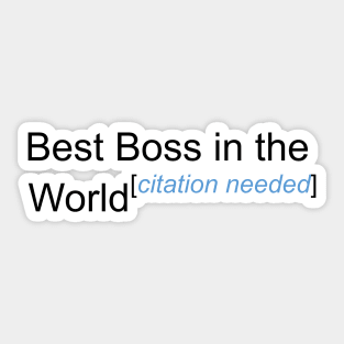 Best Boss in the World - Citation Needed! Sticker